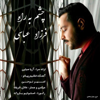 Farzad Abbasi - Cheshm Be Rah