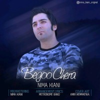 Nima Kiani - Begoo Chera