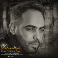 Reza Haddadi Zade - Vabastegi