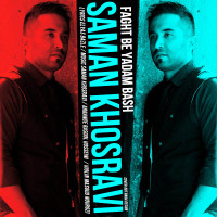 Saman Khosravi - Faghat Be Yadam Bash