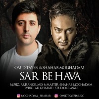 Shahab Moghadam & Omid Tayebi - Sar Be Hava