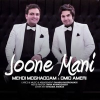 Mehdi Moghaddam & Omid Ameri - Joone Mani