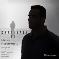 Mehdi Farahmand - Khaterate To