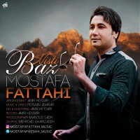 Mostafa Fattahi - Baz Nisti