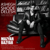 Mazyar Bazyar - Ashegh Shode Delesh