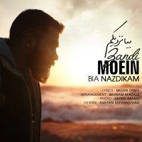 Moein Zandi - Bia Nazdikam