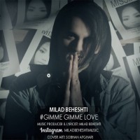 Milad Beheshti - Gimme Gimme Love