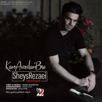 Sheys Rezaei - Kam Avordam Bia