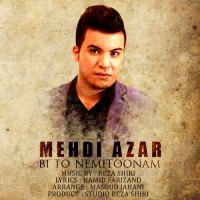 Mehdi Azar - Bi To Nemitoonam