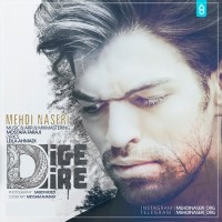 Mehdi Naseri - Dige Dire