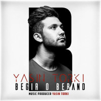 Yasin Torki - Begir O Beband