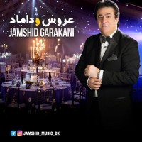 Jamshid Garakani - Aroos O Damad