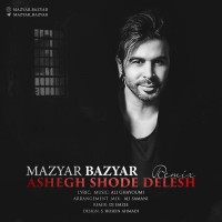 Mazyar Bazyar - Ashegh Shode Delesh ( Remix )