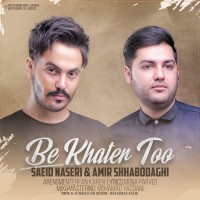 Saeid Naseri & Amir Shah - Be Khatere To