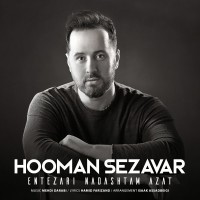 Hooman Sezavar - Entezari Nadashtam Azat