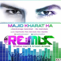 Majid Kharatha - Ghalbe Mani & Aroom Aroom ( Remix )