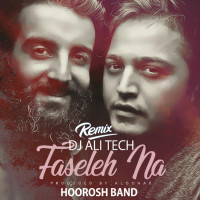 Hoorosh Band - Faseleh Na ( Dj Ali Tech Remix )