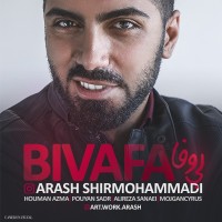 Arash Shirmohammadi - Bi Vafa