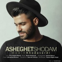 Moein Khodaverdi - Asheghet Shodam