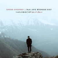Sirvan Khosravi - Inja Jaye Moondan Nist