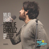 Milad Babaei - Havaliye Emrooz