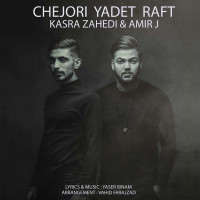 Kasra Zahedi & Amir J - Chejoori Yadet Raft