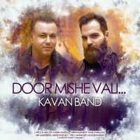Kavan Band - Door Mishe Vali