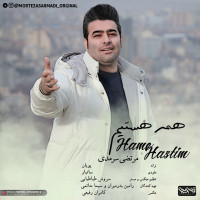 Morteza Sarmadi - Hame Hastim