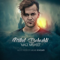 Milad Beheshti - Mage Mishod