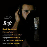 Habib Kazemzadeh & Morteza Askari - Raft
