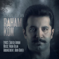 Nikan Bilan - Raham Kon