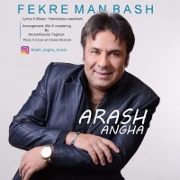 Arash Angha - Fekre Man Bash