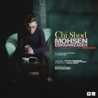 Mohsen Ebrahimzadeh - Chi Shod