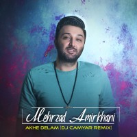 Mehrzad Amirkhani - Akhe Delam ( DJ Camyar Remix )