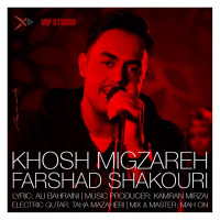 Farshad Shakouri - Khosh Migzareh