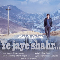 Mehdi Aslani - Ye Jaye Shahr