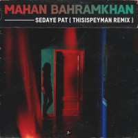 Mahan Bahram Khan - Sedaye Pat ( This Is Peyman Remix )