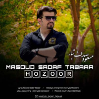 Masoud Sadaf Tabaar - Hozoor