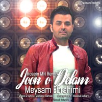 Meysam Ebrahimi - Joono Delam ( Hossein MH Remix )