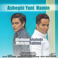 Mehran Fahimi & Shahnam Shahabi - Asheghi Yani Hamin