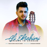 Ali Ebrahimi - Asheghe To Shodam