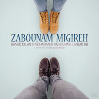 Hamed Delan & Mohammad Pazhouhan & Milad HB - Zaboonam Migireh