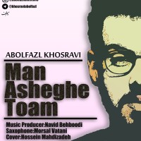Abolfazl Khosravi - Man Asheghe Toam