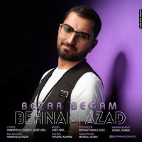 Behnam Azad - Bezar Begam