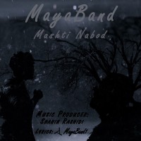 Maya Band - Mashti Nabood