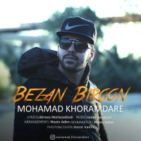Mohamad Khoramdare - Bezan Biroon