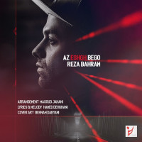 Reza Bahram - Az Eshgh Begoo