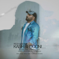 Reza Nashmi - Kash Bedooni