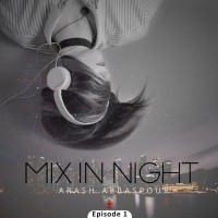 Arash Abbaspour - Mix In Night ( Episode 1 )