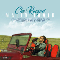 Majid Javid - Che Roozaei